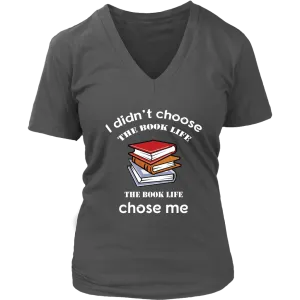I Didn't Choose The Book Life V-neck