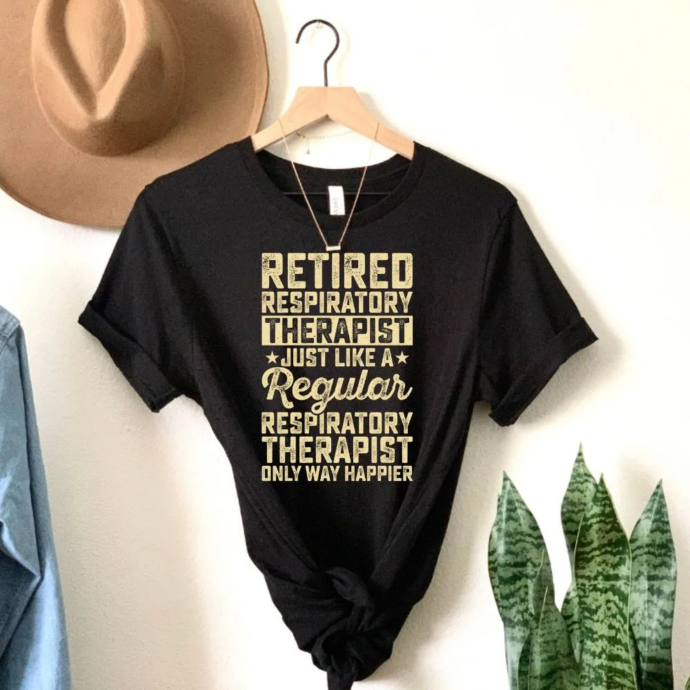Respiratory Therapist Retirement Shirt