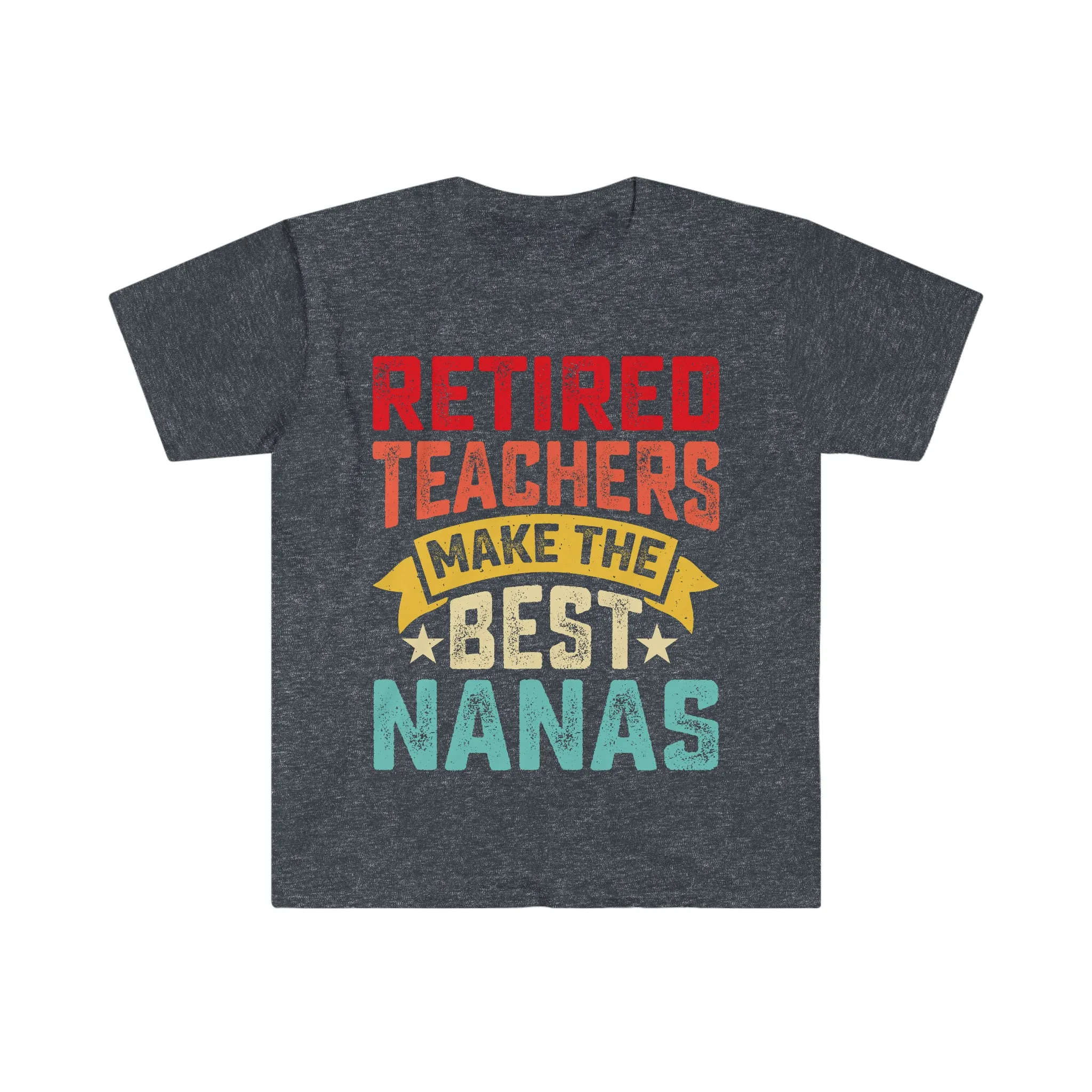 Retired Teachers Make the Best Nana's, Grandma Retirement Gift